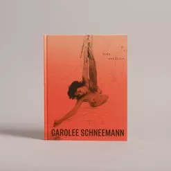 Barbican Art Gallery Carolee Schneemann - Body Politics Exhibition Catalogue