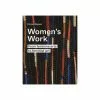Hachette UK Distribution Limited Women's Work: From Feminine Arts To Feminist Art