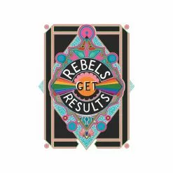 Rebels Get Results Print By Rebecca Strickson