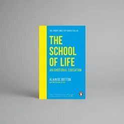 Penguin Books Ltd The School Of Life: An Emotional Education