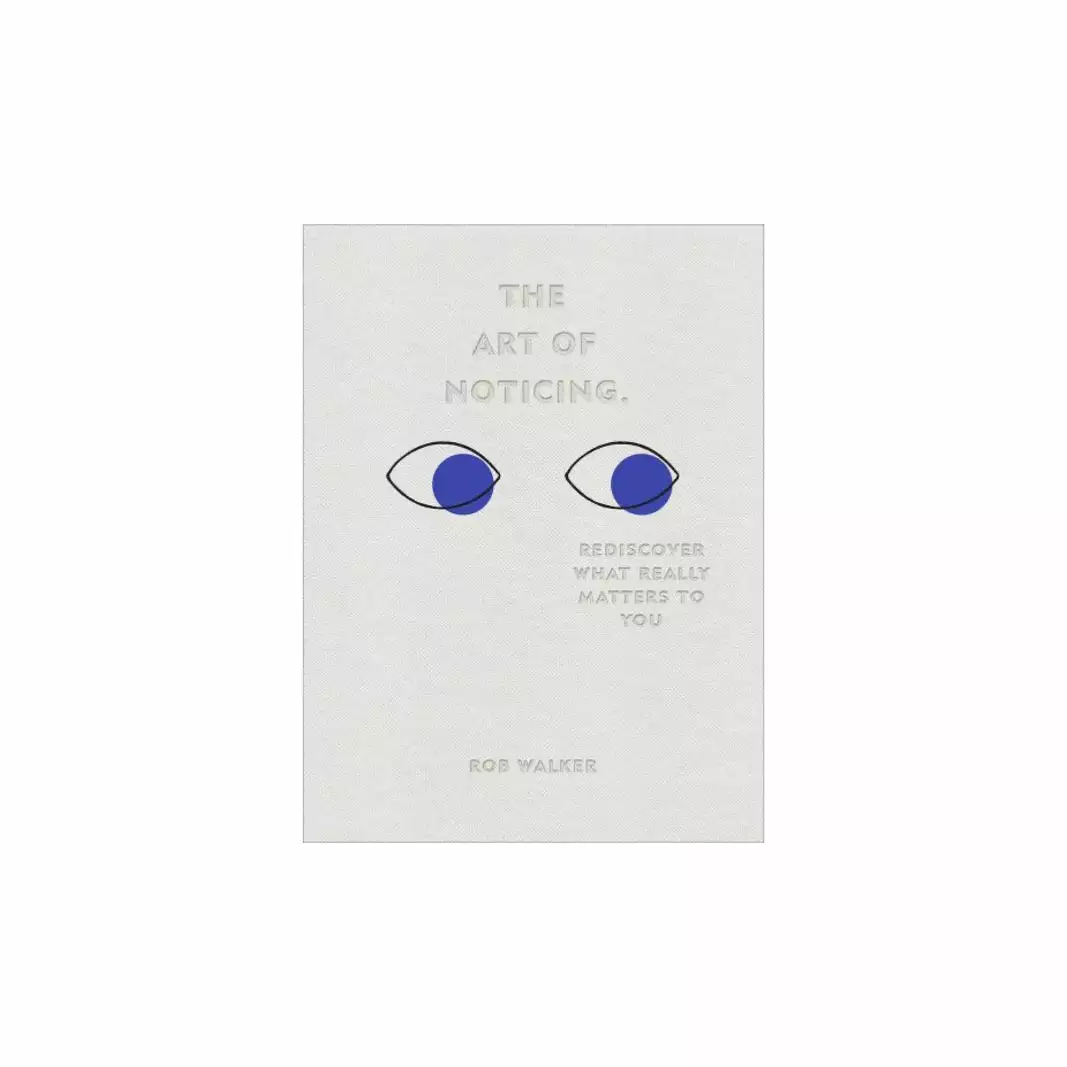 Penguin Books Ltd The Art Of Noticing: Rediscover What Really Matters To You 3 Penguin Books Ltd The Art Of Noticing: Rediscover What Really Matters To You