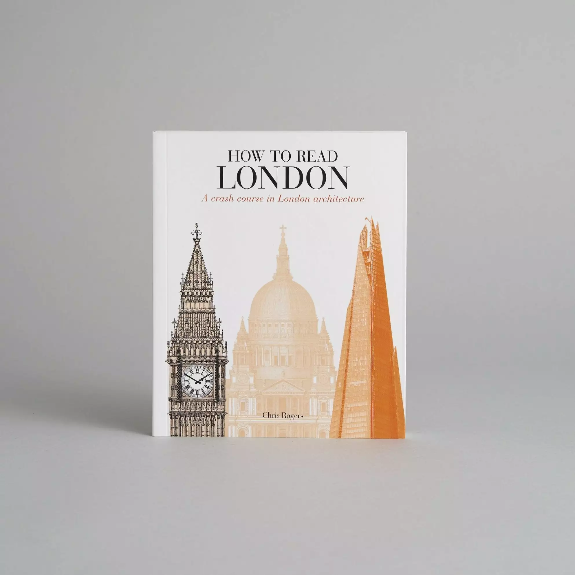Hachette UK Distribution Limited How To Read London: A Crash Course In London Architecture 3 Hachette UK Distribution Limited How To Read London: A Crash Course In London Architecture