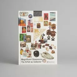 Barbican Art Gallery Magnificent Obsessions: The Artist As Collector Catalogue