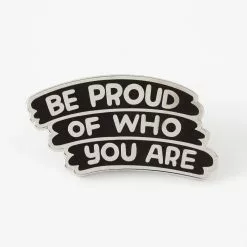PUNKY PINS Be Proud Of Who You Are Pin
