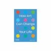 Hachette UK Distribution Limited How Art Can Change Your Life 1 Hachette UK Distribution Limited How Art Can Change Your Life -Prints shop Howartcanchangeyourlife