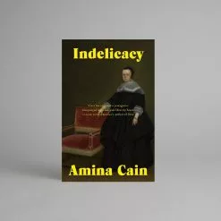 Grantham Book Services [GBS] Indelicacy By Amina Cain
