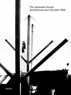 Barbican Art Gallery The Japanese House: Architecture And Life After 1945 Catalogue