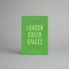 Turnaround Publisher Services Ltd An Opinionated Guide To London Green Spaces By Harry Ades -Prints shop LondonGreenSpaces