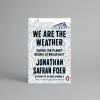 Penguin Books Ltd We Are The Weather By Jonathan Safran Foer 2 Penguin Books Ltd We Are The Weather By Jonathan Safran Foer -Prints shop WearetheWeather